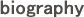 biography